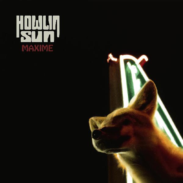 Howlin' Sun - Maxime (TRANSPARENT ORANGE VINYL) ((Vinyl))