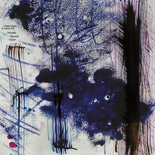 Limpe Fuchs/Mark Fell - Dessogia/Queetch/Fauch ((Vinyl))