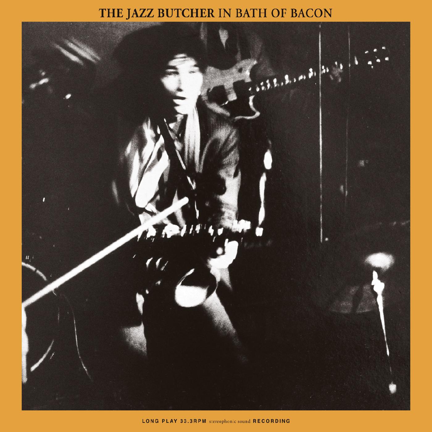 The Jazz Butcher - BATH OF BACON ((Vinyl))