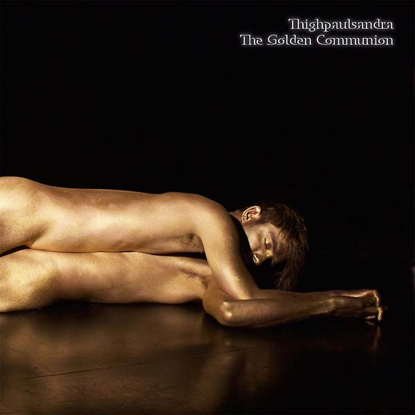 THIGHPAULSANDRA - The Golden Communion ((Vinyl))
